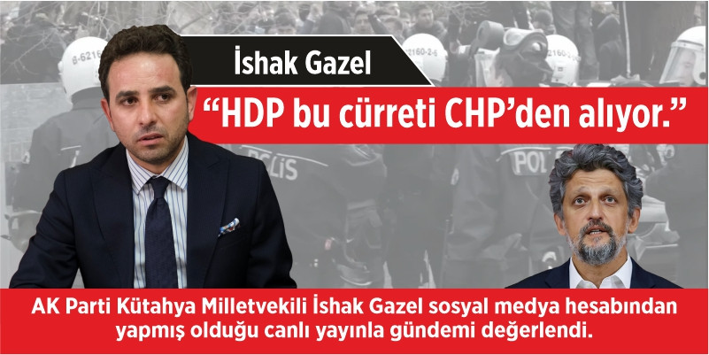 “HDP bu cürreti CHP’den alıyor.”